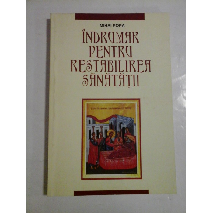 Indrumar pentru restabilirea sanatatii - Mihai Popa